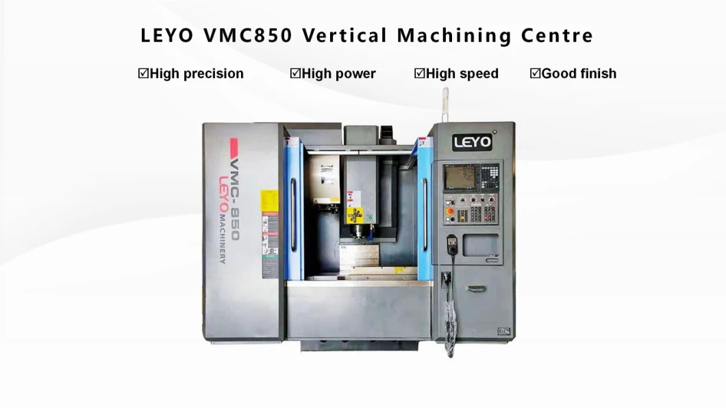 Leyo Vmc850 Milling Machine Vertical 3 Axis CNC Metal Machining Center Vmc Milling Machine CNC Machine 5 Axis Vmc